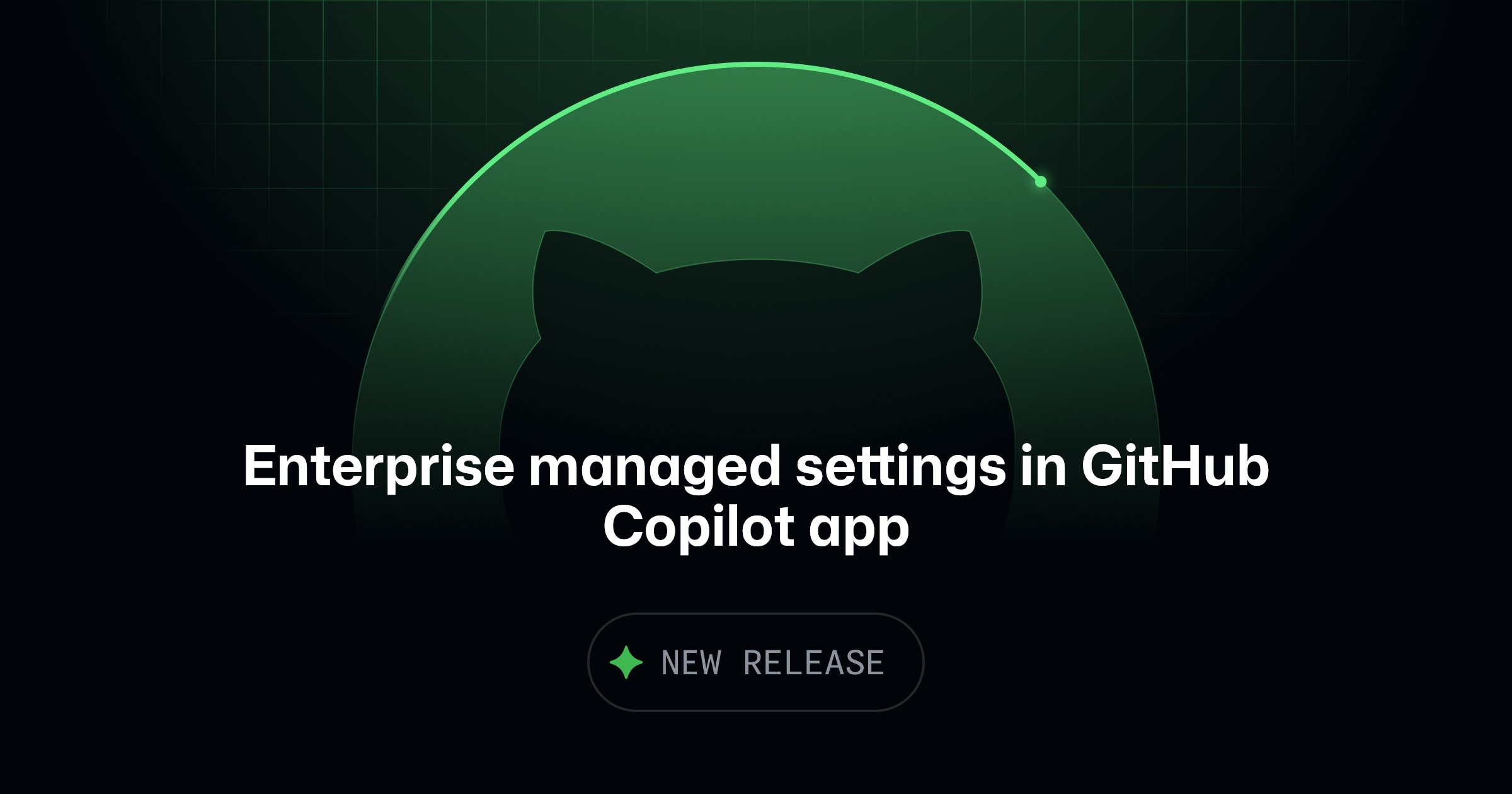 Copilot App 与 Cloud Agent 纳入统一管控：managed settings 覆盖哪些边界封面